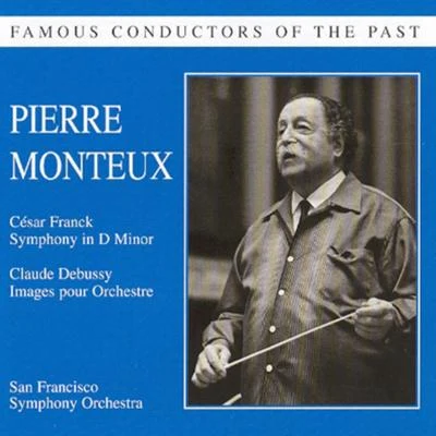 Maurice Abravanel/Pierre Monteux/Fernando Previtali/Otto Klemperer/Dimitri Mitropoulos/Willem Mengelberg/Bruno Walter/Joseph SzigetiFamous conductors of the past - Pierre Monteux