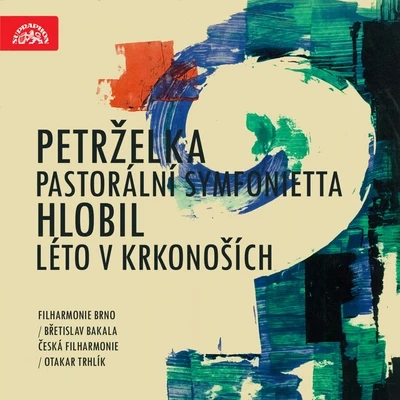 Břetislav BakalaPetrželka: Sinfonietta Pastoralis - Hlobil: Summer In Krkonoše, Op. 33