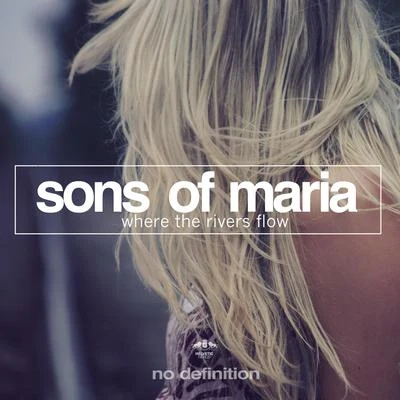 Sons Of Maria/Alex Breitling/Booka Shade/Karin Park/Dessy Slavova/Purple Disco Machine/Nora En Pure/Matvey Emerson/Anas.A/SaccaoWhere the Rivers Flow