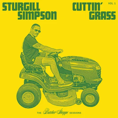 Sturgill SimpsonCuttin Grass - Vol. 1 (Butcher Shoppe Sessions)