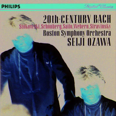 Seiji OzawaBoston Symphony OrchestraBach, J.S.: Transcriptions by StokowskiSchoenbergStravinskyWebern