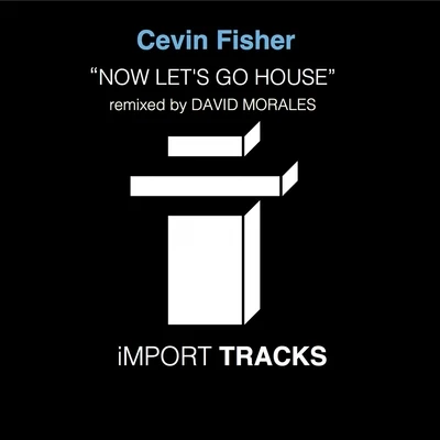 Cevin FisherNow Lets Go House