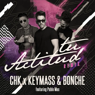 CHKTu Actitud (Remix)