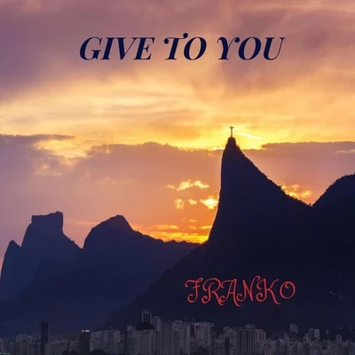 FrankoGive to You