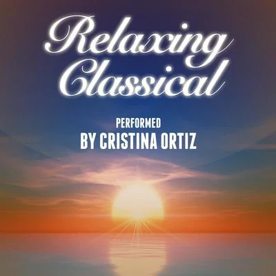 Cristina OrtizArtur PizarroDmitri KabalevskyRelaxing Classical Performed by Cristina Ortiz