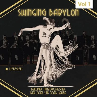 Marek WeberLeslie JeffriesLouis Levy Gaumont-British SymphonyJack Hylton OrchestraHenry HallHaydn WoodJohn AnsellPaul WhitemanCharles ShadwellBBC Dance OrchestraSwinging Babylon, Vol. 1