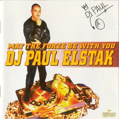 DJ Paul ElstakMay The Forze Be With You