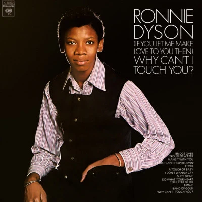 Ronnie Dyson(If You Let Me Make Love To You Then) Why Cant I Touch You? (Expanded Edition)