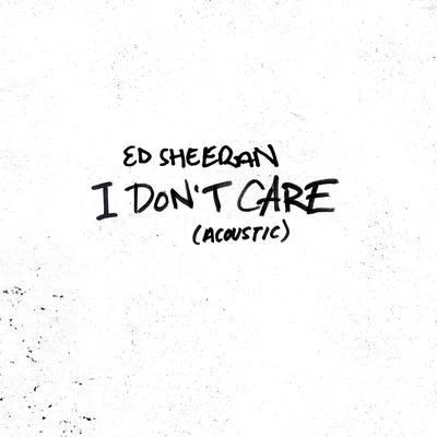 Ed Sheeran/Feed Me/Gemini/Flux Pavilion/Nero/Xilent/Delta Heavy/Hybrid Minds/L Plus/kill the noise & datsikI Dont Care (Acoustic)