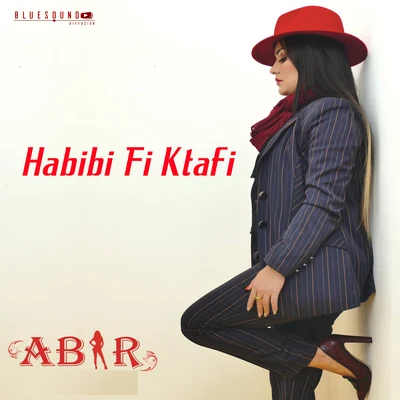 ABIRHabibi Fi Ktafi