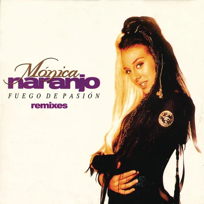 Mónica NaranjoFuego de Pasión (Remixes)