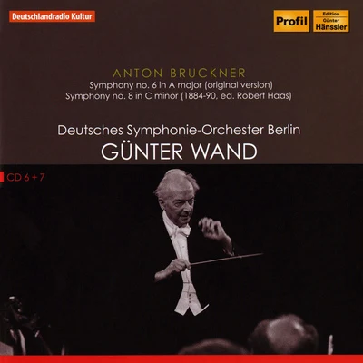 NDR Sinfonieorchester/Gunter WandBRUCKNER, A.: Symphonies Nos. 6 and 8 (Berlin Deutsches Symphony, Wand)