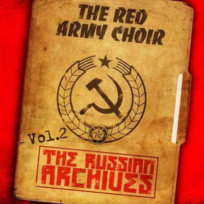 The Red Army Choir/Choeurs et Orchestre Symphonique de Radio Moscou/Choeurs Académiques de lU.R.S.SThe Russian Archives, Vol. 2