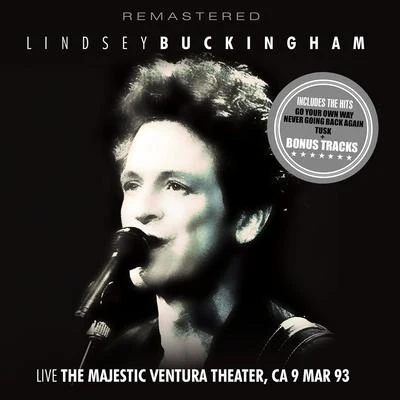 Lindsey BuckinghamLive: The Majestic Ventura Theater, CA 9 Mar 93 - Remastered + Bonus Tracks (Live)