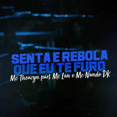 MC Theuzyn/MC Nego da MarconeSenta e Rebola, Vem Que Eu Te Furo