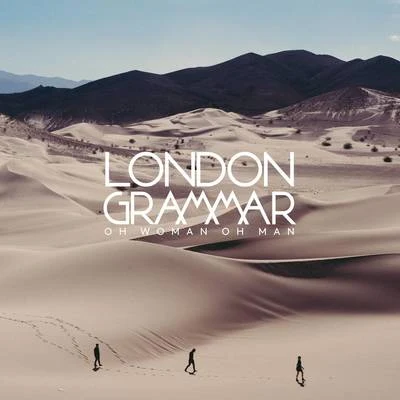 London Grammar/Jaykae/Ghetts/Sir SpyroOh Woman Oh Man