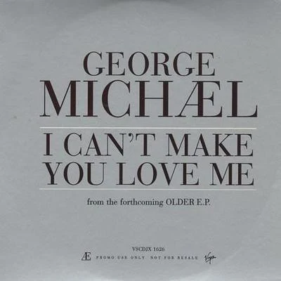 Andrew Ridgeley/George Michael/Quintino & Blasterjaxx/Grupo ExtraI Can&#x27;t Make You Love Me