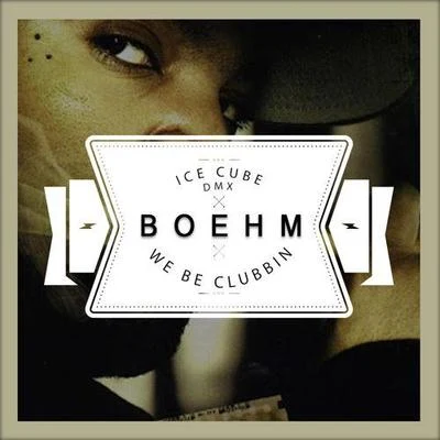 BoehmWe Be Clubbin (Boehm Remix)