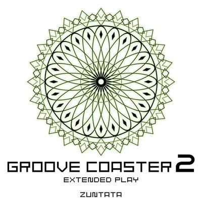 ZUNTATA/岩垂徳行/水穀鬱GROOVE COASTER 2 Extended Play