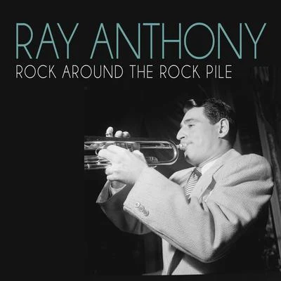 Ray AnthonyRock Around The Rock Pile