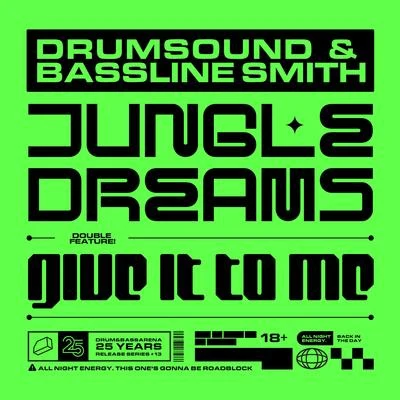 Drumsound & Bassline SmithJungle DreamsGive It To Me