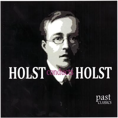 Peter Scholes/The London Symphony OrchestraHolst Conducts Holst