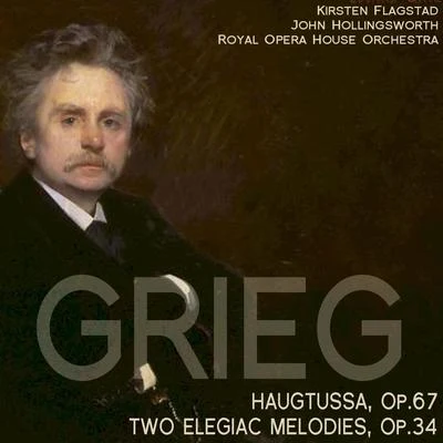 Kirsten FlagstadGrieg: Haugtussa, Op. 67; Two Elegiac Melodies, Op. 34