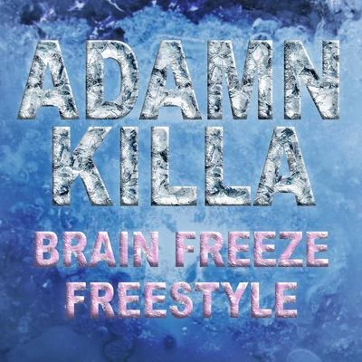 Malibu/SKY H1/Adamn Killa/Endgame/Bladee/Rules/ThaiBoy Digital/Quintino & Blasterjaxx/Yung Lean/KamixloBrain Freeze Freestyle