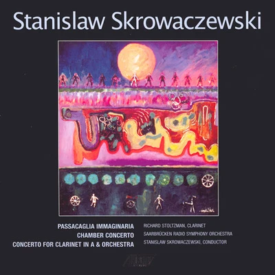 Stanislaw Skrowaczewski/Minnesota OrchestraSKROWACZEWSKI, S.: Passacaglia ImmaginariaChamber ConcertoClarinet Concerto (Stoltzman, Saarbrucken Radio Symphony, Skrowaczewski)