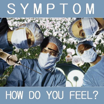 SymptomHow Do You Feel?