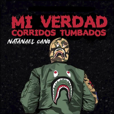 Natanael CanoMi Verdad Corridos Tumbados