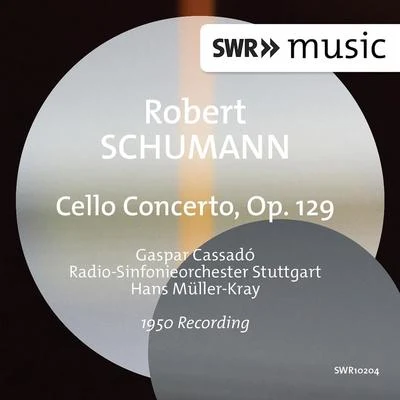 Gunter Kehr/Radio-Sinfonieorchester Stuttgart des SWRSchumann: Cello Concerto in A Minor, Op. 129