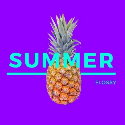 FlossySummer