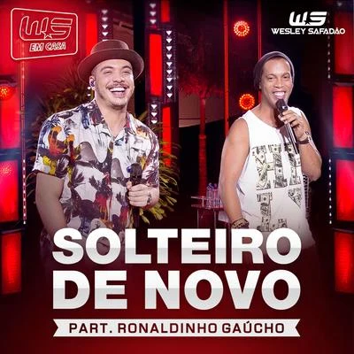 Israel Novaes/Wesley SafadãoSolteiro de Novo (Ao Vivo) - Single