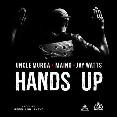 Niney Vennam/Uncle MurdaHands Up (feat. Maino & Jay Watts) - Single