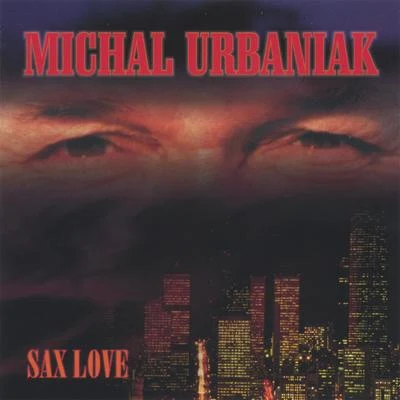 Michal UrbaniakSax Love