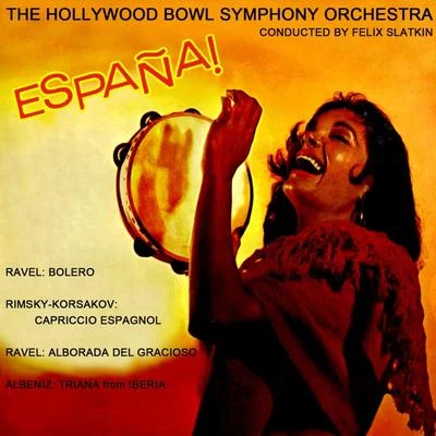 The Hollwood Bowl Symphony Orchestra/Felix Slatkin/Carmen Dragon/Leonard PennarioEspana