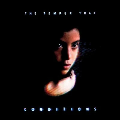 The Temper TrapConditions