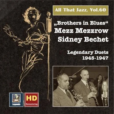 Mezz MezzrowALL THAT JAZZ, Vol. 60 - Mezz MezzzrowSidney Bechet: Brothers in Blues (1945-1947)