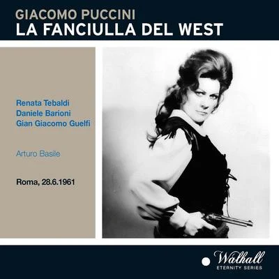 Arturo BasilePUCCINI, G.: Fanciulla del West (La) [Opera] (Tebaldi, Guelfi, Barioni, RAI Chorus and Orchestra, Basile) (1961)