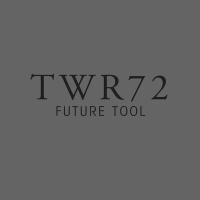 Tuber/Albert van Abbe/Alderaan/TWR72Future Tool