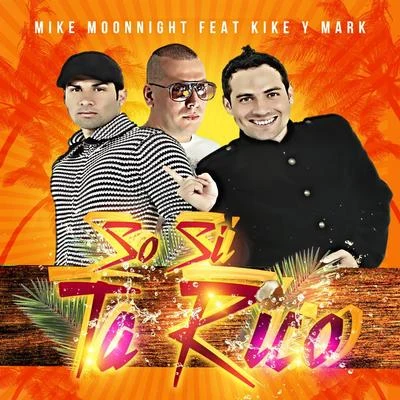 Mike Moonnight/BigstarSo Si Ta Rico Feat Kike y Mark