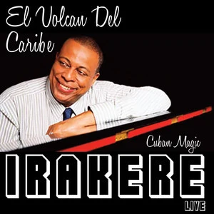 IrakereEl Volcan Del Caribe: Irakere Live