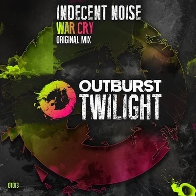 Indecent Noise/Matt Bowdidge/Noire LeeWar Cry