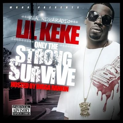 Lil Keke/DC Young Fly/Zed Zilla/Kyle Ahart/Jose FrancoisOnly the Strong Survive