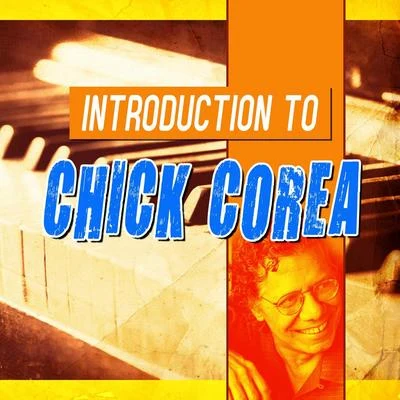 Chick CoreaIntroduction to Chick Corea