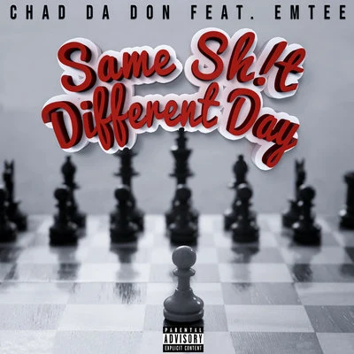 Chad da Don/LocnvilleSame Sh!t Different Day