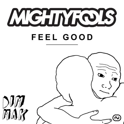 MightyfoolsFeel Good