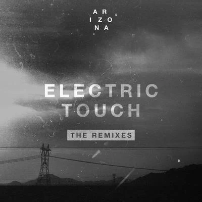 A R I Z O N AElectric Touch (The Remixes)