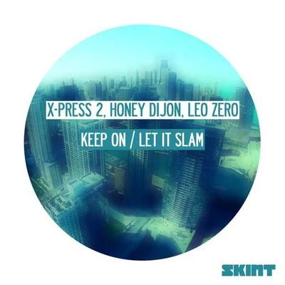 X-Press 2Keep OnLet It Slam